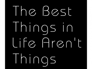 BEST THINGS In LIFE aren't things ,wall hanging