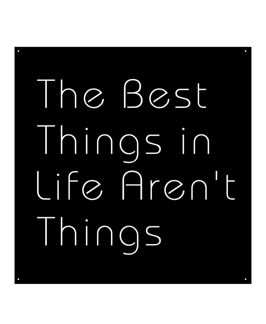 BEST THINGS In LIFE aren't things ,wall hanging