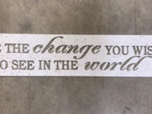 Be the Change you wish to see in the world metal plaque