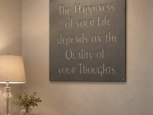 The Happiness of your life depends on the quality of your thoughts wall art, square metal wall sign