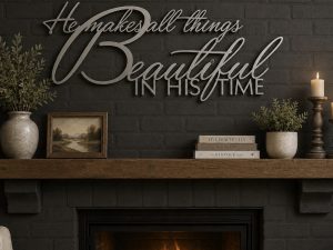 He makes all things beautiful in His time" metal wall words