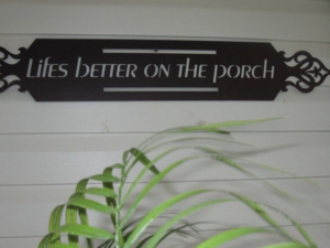 Metal PORCH sign, Life's Better on the Porch