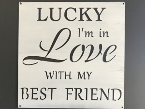 Metal plaque LUCKY IM in LOVE with my best friend